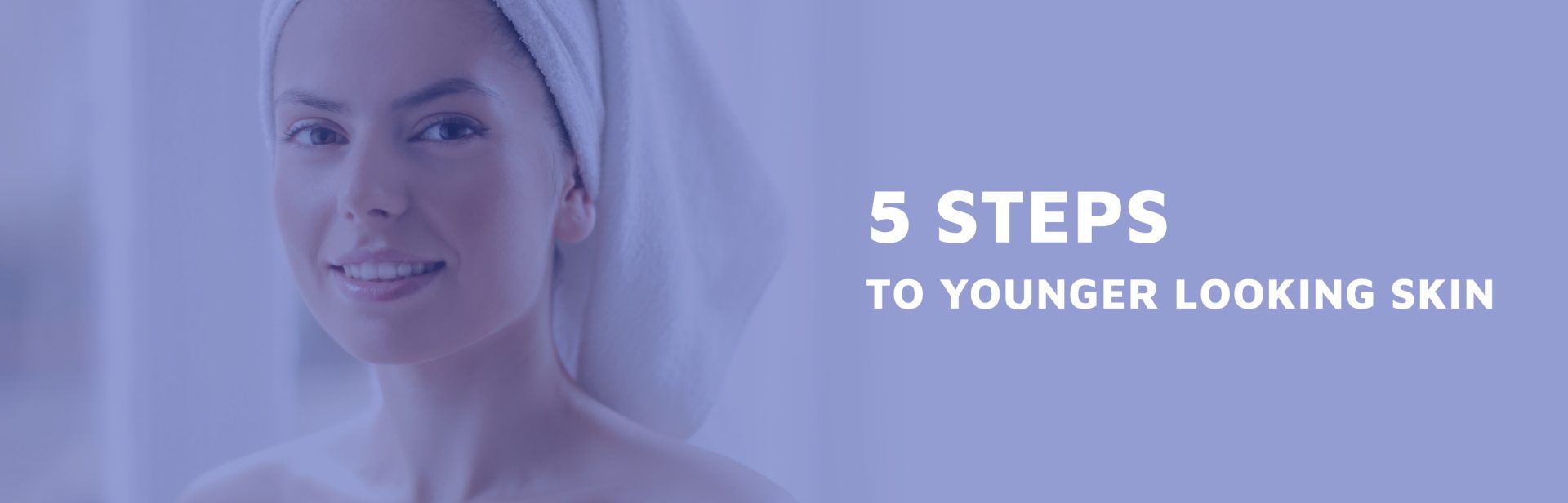 5-Steps-To-Younger-Looking-Skin