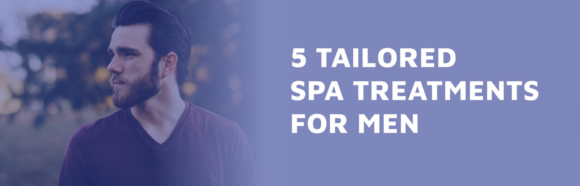 5-Tailored-Spa-Treatments-for-Men