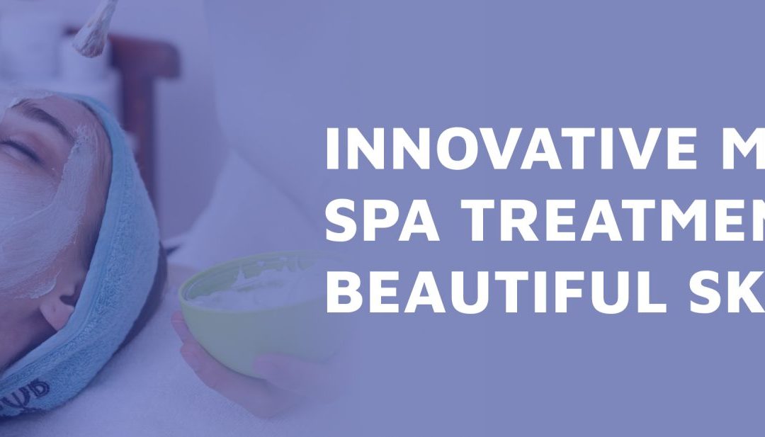 Innovative Medical Spa Treatments For Beautiful Skin